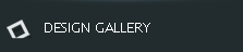 DESIGN GALLERY